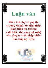 Luận văn Phân tích thực trạng thị trường và một số biện pháp phát triển thị trường xuất khẩu thủ công mỹ nghệ của công ty xuất nhập khẩu thủ công mỹ nghệ