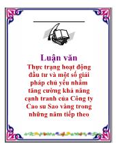 Luận văn Thực trạng hoạt động đầu tư và một số giải pháp chủ yếu nhằm tăng cường khả năng cạnh tranh của Công ty Cao su Sao vàng trong những năm tiếp theo