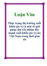 Luận văn Thực trạng thị trường xuất khẩu gia vị và một số giải pháp chủ yếu nhằm đẩy mạnh xuất khẩu gia vị của Việt Nam trong thời gian tới
