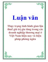 Luận văn Thực trạng tình hình gian lận thuế giá trị gia tăng trong các doanh nghiệp thương mại ở Việt Nam hiện nay và biện pháp phòng ngừa
