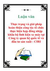 Luận văn Thực trạng và giải pháp hoàn thiện công tác tổ chức thực hiện hợp đồng nhập khẩu bộ linh kiện xe máy tại Công ty quan hệ quốc tế và đầu tư sản xuất - CIRI
