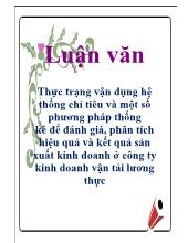 Thực trạng vận dụng hệ thống chỉ tiêu và một số phương pháp thống kê để đánh giá, phân tích hiệu quả và kết quả sản xuất kinh doanh ở công ty kinh doanh vận tải lương thực