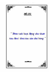 Đề tài Tiểu luận phân tích hoạt động thuê tàu - Khai thác tàu của chủ hàng