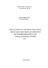 Điều tra đánh giá ảnh hưởng việc sử dụng thuốc & hoá chất trong quá trình nuôi đến tình hình bệnh trên cá tra (pangasius hypophthalmus) nuôi bè