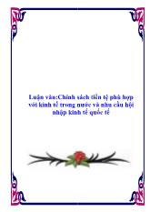 Luận văn Chính sách tiền tệ phù hợp với kinh tế trong nước và nhu cầu hội nhập kinh tế quốc tế
