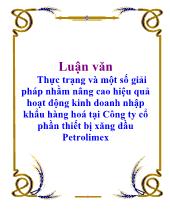 Luận văn Thực trạng và một số giải pháp nhằm nâng cao hiệu quả hoạt động kinh doanh nhập khẩu hàng hoá tại Công ty cổ phần thiết bị xăng dầu Petrolimex
