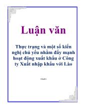 Luận văn Thực trạng và một số kiến nghị chủ yếu nhằm đẩy mạnh hoạt động xuất khẩu ở Công ty Xuất nhập khẩu với Lào