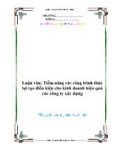 Luận văn Tiềm năng các công trình thủy lợi tạo điều kiện cho kinh doanh hiệu quả các công ty xây dựng