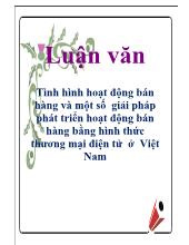 Luận văn Tình hình hoạt động bán hàng và một số giải pháp phát triển hoạt động bán hàng bằng hình thức thương mại điện tử ở Việt Nam