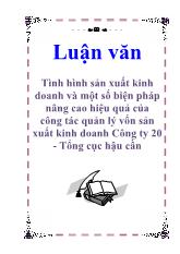 Luận văn Tình hình sản xuất kinh doanh và một số biện pháp nâng cao hiệu quả của công tác quản lý vốn sản xuất kinh doanh Công ty 20 - Tổng cục hậu cần