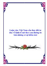 Luận văn Việt Nam cần thay đổi tư duy về kinh tế mở theo con đường tư bản nhưng có sự kiểm sóat