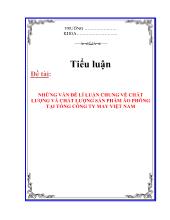 Tiểu luận Những vấn đề lí luận chung về chất lượng và chất lượng sản phẩm áo phông tại tổng công ty may Việt Nam