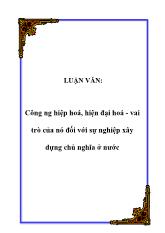 Luận văn Công ng hiệp hoá, hiện đại hoá - Vai trò của nó đối với sự nghiệp xây dựng chủ nghĩa ở nước ta
