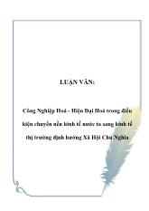 Luận văn Công nghiệp hoá - Hiện đại hoá trong điều kiện chuyển nền kinh tế nước ta sang kinh tế thị trường định hướng Xã Hội Chủ Nghĩa