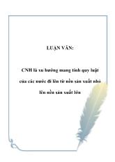 Luận văn Công nghiệp hóa là xu hướng mang tính quy luật của các nước đi lên từ nền sản xuất nhỏ lên nền sản xuất lớn