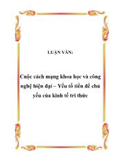 Luận văn Cuộc cách mạng khoa học và công nghệ hiện đại – Yếu tố tiền đề chủ yếu của kinh tế tri thức