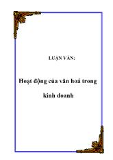 Luận văn Hoạt động của văn hoá trong kinh doanh