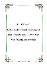 Luận văn Kế hoạch chuyển dịch cơ cấu ngành kinh tế thời kỳ 2001 – 2005 ở Việt Nam và giải pháp thực hiện