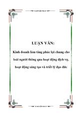 Luận văn Kinh doanh làm tăng phúc lợi chung cho loài người thông qua hoạt động dịch vụ, hoạt động sáng tạo và triết lý đạo đức