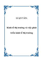 Luận văn Kinh tế thị trường và việc phát triển kinh tế thị trường