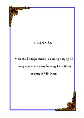 Luận văn Mâu thuẫn biện chứng và sự vận dụng nó trong quá trình chuyển sang kinh tế thị trường ở Việt Nam