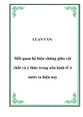 Luận văn Mối quan hệ biện chứng giữa vật chất và ý thức trong nền kinh tế ở nước ta hiện nay