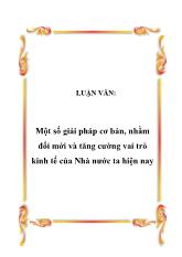 Luận văn Một số giải pháp cơ bản, nhằm đổi mới và tăng cường vai trò kinh tế của Nhà nước ta hiện nay