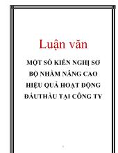 Luận văn Một số kiến nghị sơ bộ nhằm nâng cao hiệu quả hoạt động đấuthầu tại công ty