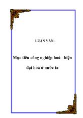 Luận văn Mục tiêu công nghiệp hoá - Hiện đại hoá ở nước ta