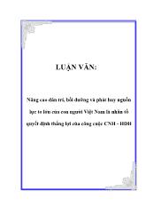 Luận văn Nâng cao dân trí, bồi dưỡng và phát huy nguồn lực to lớn của con người Việt Nam là nhân tố quyết định thắng lợi của công cuộc Công nghiệp hóa-hiện đại hóa