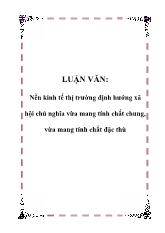 Luận văn Nền kinh tế thị trường định hướng xã hội chủ nghĩa vừa mang tính chất chung, vừa mang tính chất đặc thù