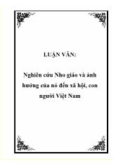 Luận văn Nghiên cứu Nho giáo và ảnh hưởng của nó đến xã hội, con người Việt Nam