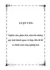 Luận văn Nghiên cứu, phân tích, nắm bắt những quy luật khách quan và thực tiễn để đề ra chính sách công nghiệp hoá