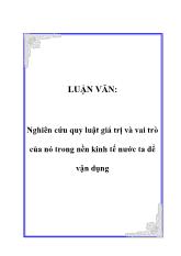 Luận văn Nghiên cứu quy luật giá trị và vai trò của nó trong nền kinh tế nước ta để vận dụng