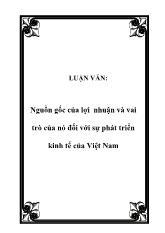 Luận văn Nguồn gốc của lợi nhuận và vai trò của nó đối với sự phát triển kinh tế của Việt Nam
