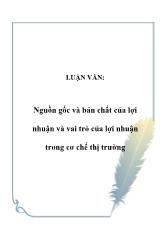 Luận văn Nguồn gốc và bản chất của lợi nhuận và vai trò của lợi nhuận trong cơ chế thị trường