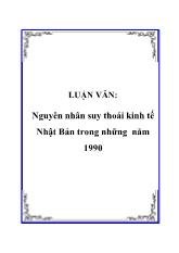 Luận văn Nguyên nhân suy thoái kinh tế Nhật Bản trong những năm 1990