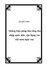 Luận văn Những biện pháp làm tăng thu nhập quôc dân, vận dụng vào Việt Nam ngày nay