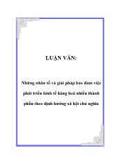 Luận văn Những nhân tố và giải pháp bảo đảm việc phát triển kinh tế hàng hoá nhiều thành phần theo định hướng xã hội chủ nghĩa