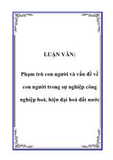Luận văn Phạm trù con người và vấn đề về con người trong sự nghiệp công nghiệp hoá, hiện đại hoá đất nước
