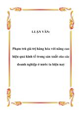 Luận văn Phạm trù giá trị hàng hóa với nâng cao hiệu quả kinh tế trong sản xuất của các doanh nghiệp ở nước ta hiện nay