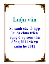 So sánh các tổ hợp lai cà chua triển vọng ở vụ sớm thu đông 2011 và vụ xuân hè 2012
