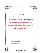 Đề tài Chính sách xúc tiến hỗn hợp cho sản phẩm nước khoáng Vital của công ty Sản xuất kinh doanh xuất nhập khẩu Bình Minh tại các tỉnh phía Bắc