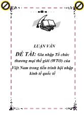 Gia nhập Tổ chức thương mại thế giới (WTO) của Việt Nam trong tiến trình hội nhập kinh tế quốc tế