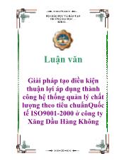 Giải pháp tạo điều kiện thuận lợi áp dụng thành công hệ thống quản lý chất lượng theo tiêu chuẩnQuốc tế ISO9001-2000 ở công ty Xăng Dầu Hàng Không