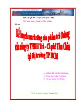 Kế hoạch marketing sản phẩm trà Oolong của công ty TNHH Trà - Cà Phê Tâm Châu tại thị trường Tp.HCM