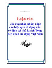 Luận văn Các giải pháp nhằm nâng cao hiệu quả sử dụng vốn cố định tại tại nhà khách tổng liên đoàn lao động Việt Nam