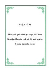 Luận văn Phân tích quá trình lựa chọn Việt Nam làm địa điểm sản xuất và thị trường tiêu thụ của Yamaha-Motor
