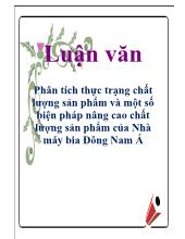 Luận văn Phân tích thực trạng chất lượng sản phẩm và một số biện pháp nâng cao chất lượng sản phẩm của Nhà máy bia Đông Nam Á