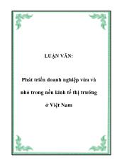 Luận văn Phát triển doanh nghiệp vừa và nhỏ trong nền kinh tế thị trướng ở Việt Nam